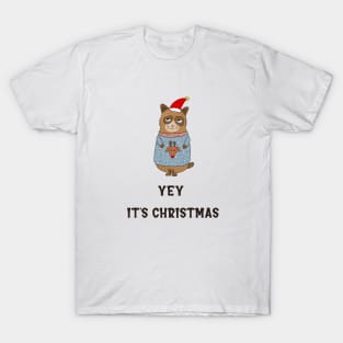 Yey its christmas, sarcastic christmas quote T-Shirt